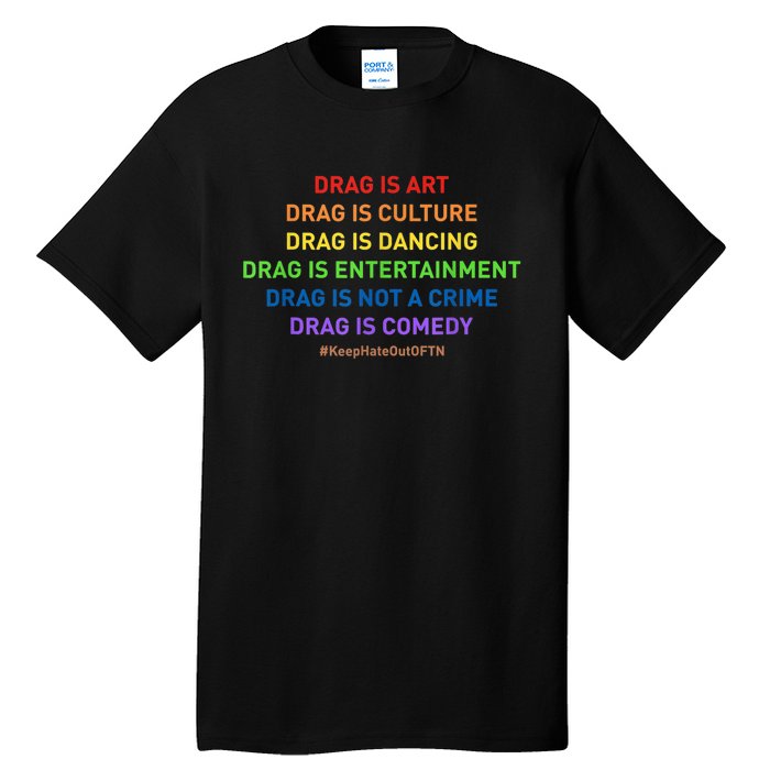 Drag Is Art Drag Is Culture Drag Is Not A Crime LGBT Pride Tall T-Shirt