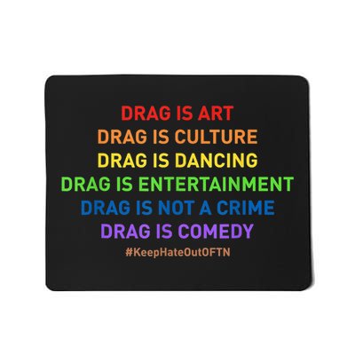 Drag Is Art Drag Is Culture Drag Is Not A Crime LGBT Pride Mousepad