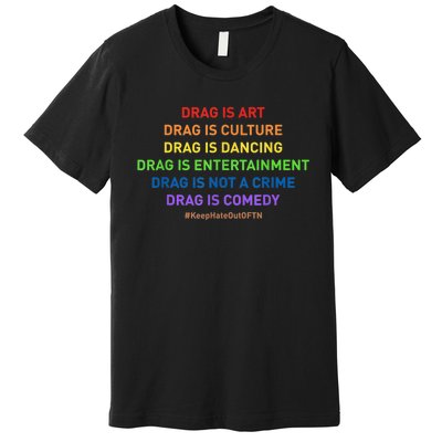 Drag Is Art Drag Is Culture Drag Is Not A Crime LGBT Pride Premium T-Shirt