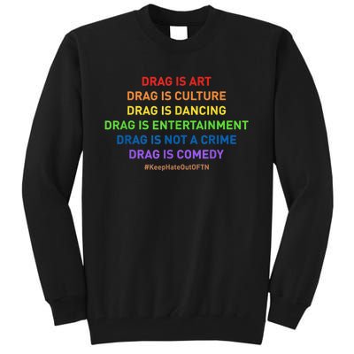 Drag Is Art Drag Is Culture Drag Is Not A Crime LGBT Pride Tall Sweatshirt