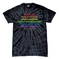 Drag Is Art Drag Is Culture Drag Is Not A Crime LGBT Pride Tie-Dye T-Shirt