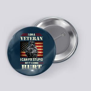 Distressed I Am A Veteran I Can Fix Stupid Veterans Day Button