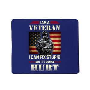 Distressed I Am A Veteran I Can Fix Stupid Veterans Day Mousepad