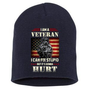 Distressed I Am A Veteran I Can Fix Stupid Veterans Day Short Acrylic Beanie