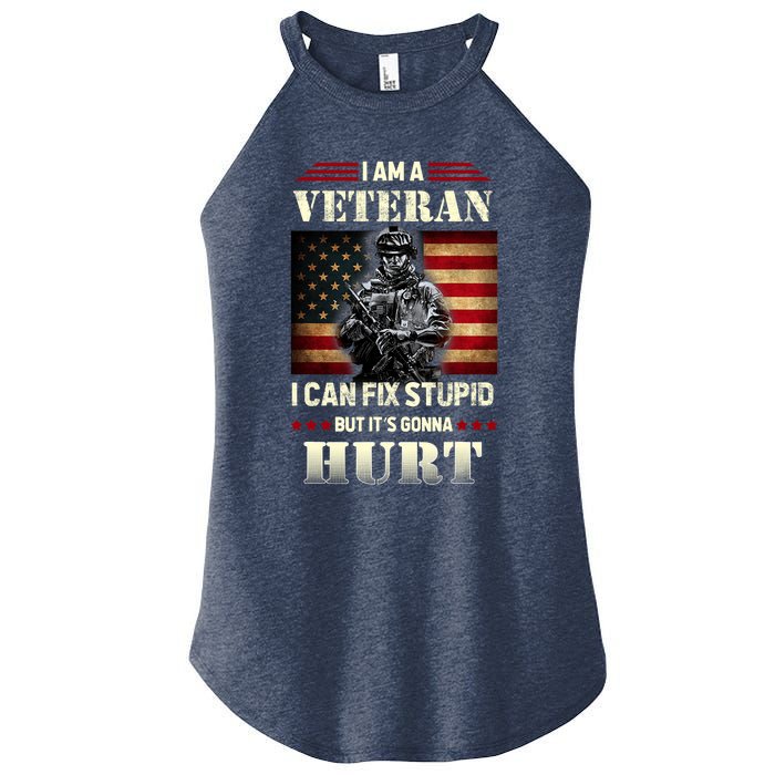 Distressed I Am A Veteran I Can Fix Stupid Veterans Day Women’s Perfect Tri Rocker Tank