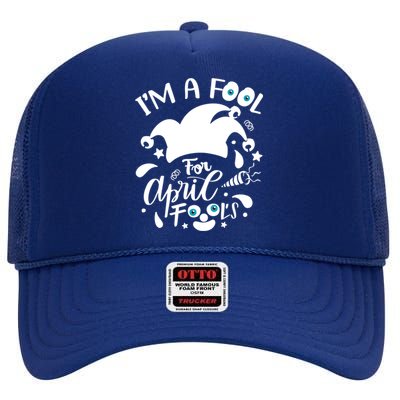 Design I'm A Fool Pril Fool's Day April Funny Cool Gift High Crown Mesh Back Trucker Hat