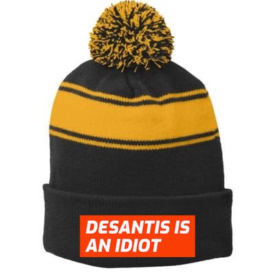 Desantis Is An Idiot Desantis Is A Moron Florida Stripe Pom Pom Beanie