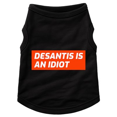 Desantis Is An Idiot Desantis Is A Moron Florida Doggie Tank