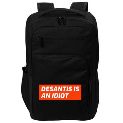 Desantis Is An Idiot Desantis Is A Moron Florida Impact Tech Backpack