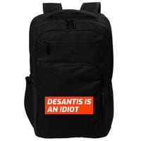 Desantis Is An Idiot Desantis Is A Moron Florida Impact Tech Backpack