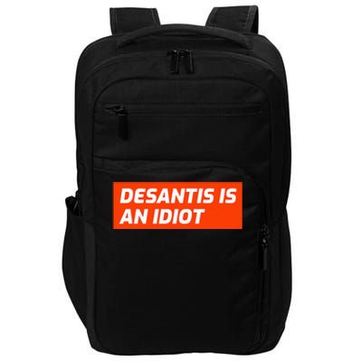 Desantis Is An Idiot Desantis Is A Moron Florida Impact Tech Backpack