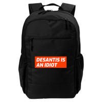 Desantis Is An Idiot Desantis Is A Moron Florida Daily Commute Backpack