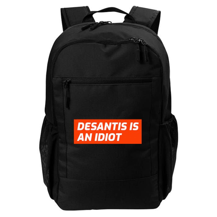 Desantis Is An Idiot Desantis Is A Moron Florida Daily Commute Backpack