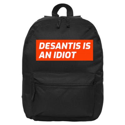 Desantis Is An Idiot Desantis Is A Moron Florida 16 in Basic Backpack