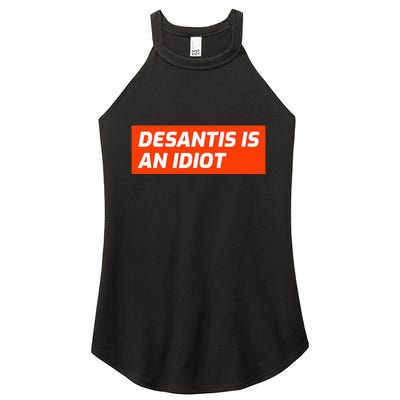 Desantis Is An Idiot Desantis Is A Moron Florida Women's Perfect Tri Rocker Tank