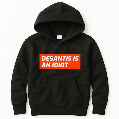 Desantis Is An Idiot Desantis Is A Moron Florida Kids Hoodie