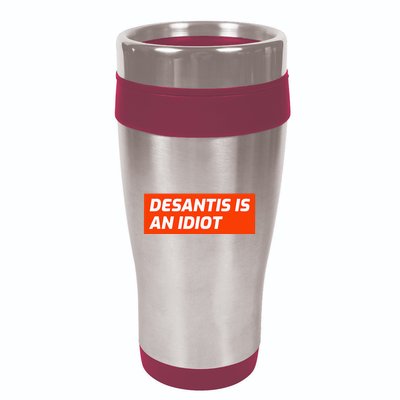 Desantis Is An Idiot Desantis Is A Moron Florida 16oz Travel Tumbler