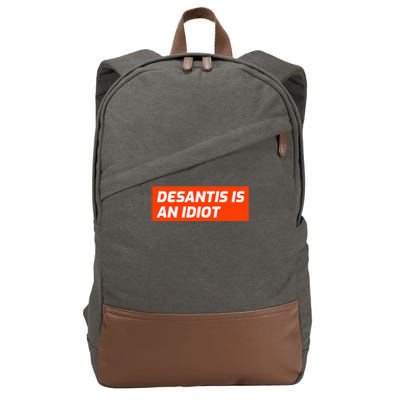 Desantis Is An Idiot Desantis Is A Moron Florida Cotton Canvas Backpack