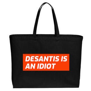 Desantis Is An Idiot Desantis Is A Moron Florida Cotton Canvas Jumbo Tote