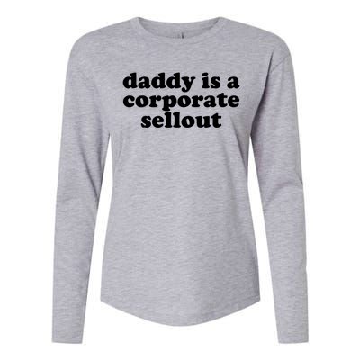 Daddy Is A Corporate Sellout Funny Quote For Daddy Womens Cotton Relaxed Long Sleeve T-Shirt