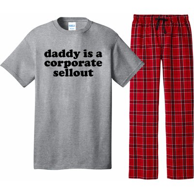 Daddy Is A Corporate Sellout Funny Quote For Daddy Pajama Set