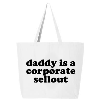 Daddy Is A Corporate Sellout Funny Quote For Daddy 25L Jumbo Tote