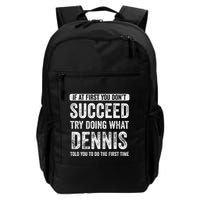 Dennis If At First You DonT Succeed Try Doing What Dennis Daily Commute Backpack