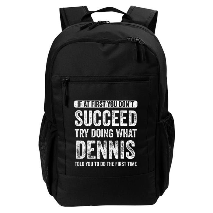 Dennis If At First You DonT Succeed Try Doing What Dennis Daily Commute Backpack