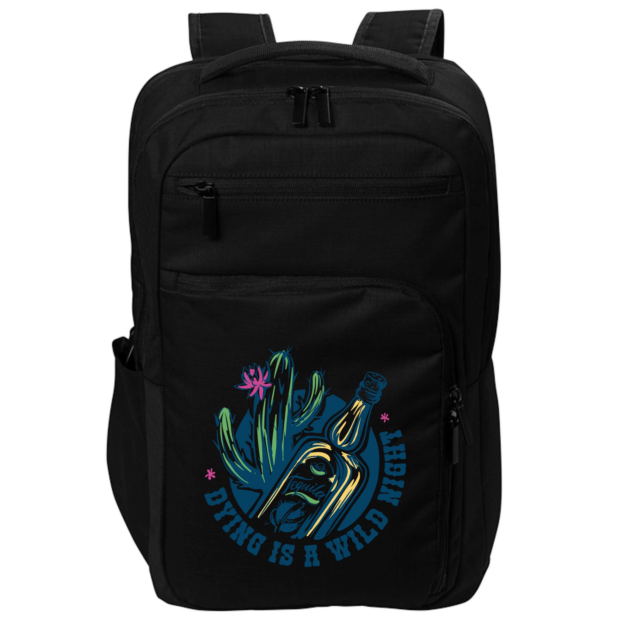 Dying Is A Wild Night Tequila Impact Tech Backpack