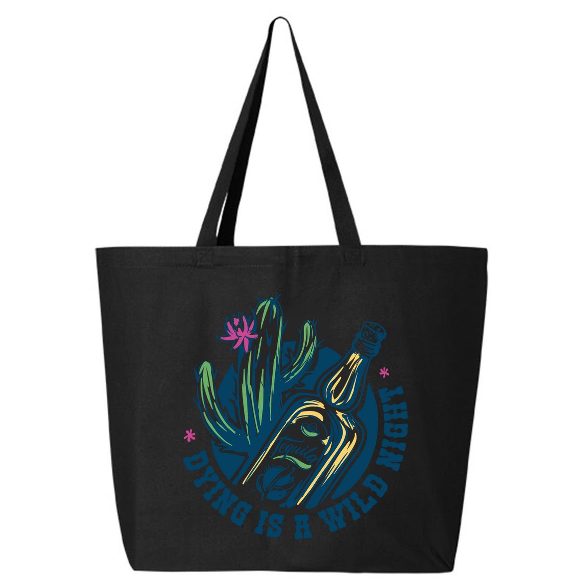 Dying Is A Wild Night Tequila 25L Jumbo Tote