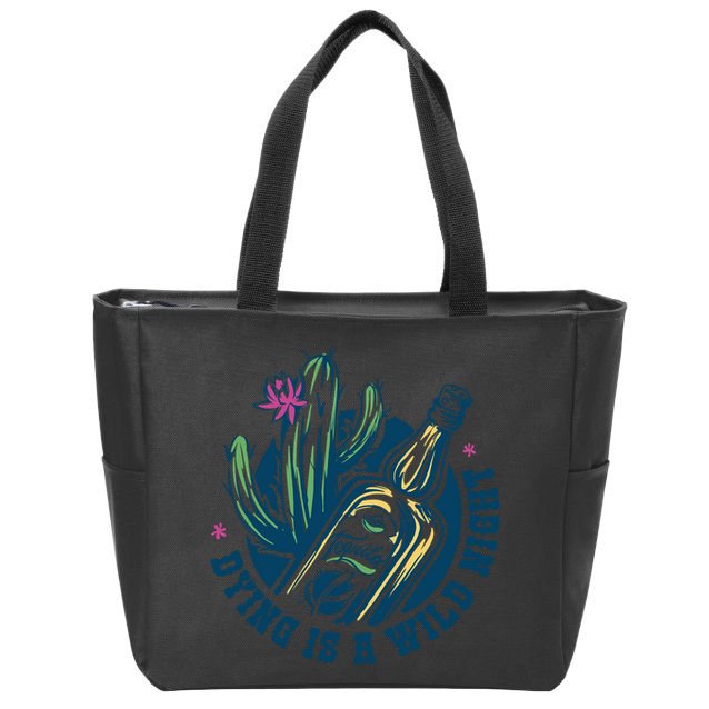 Dying Is A Wild Night Tequila Zip Tote Bag