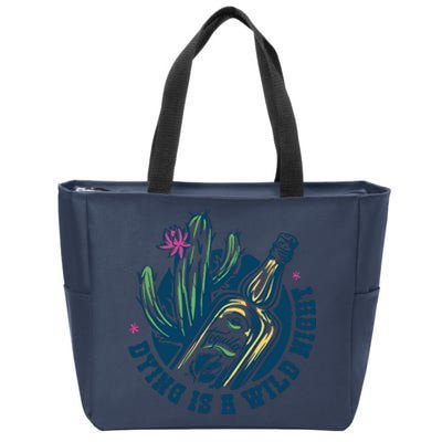 Dying Is A Wild Night Tequila Zip Tote Bag