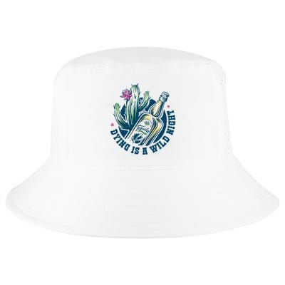 Dying Is A Wild Night Tequila Cool Comfort Performance Bucket Hat