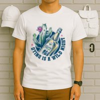 Dying Is A Wild Night Tequila T-Shirt