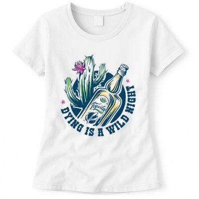 Dying Is A Wild Night Tequila Womens T-Shirt