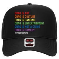 Drag Is Art Drag Is Culture Drag Is Not A Crime Lgbt Pride High Crown Mesh Back Trucker Hat