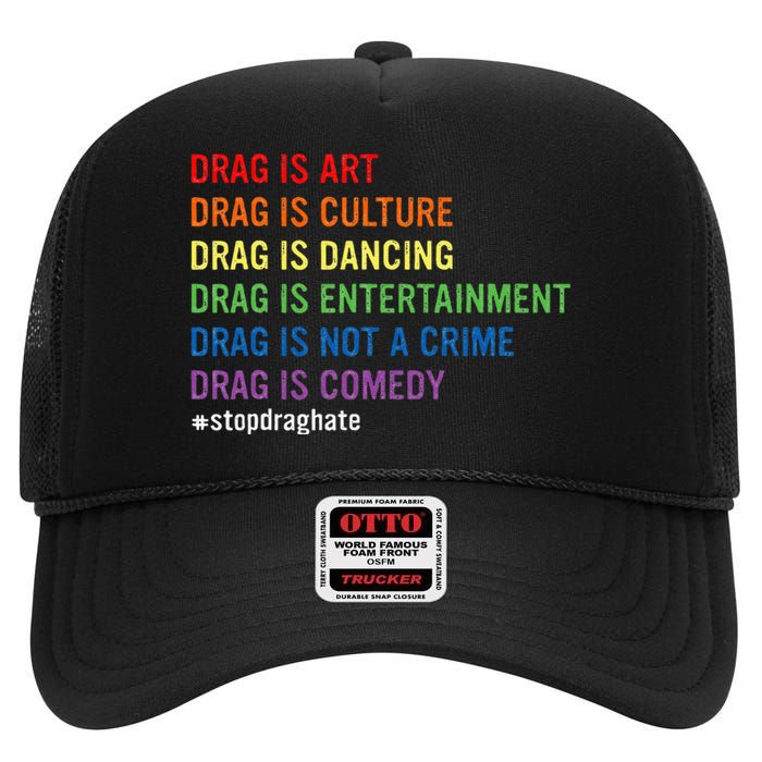 Drag Is Art Drag Is Culture Drag Is Not A Crime Lgbt Pride High Crown Mesh Back Trucker Hat