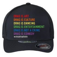 Drag Is Art Drag Is Culture Drag Is Not A Crime Lgbt Pride Flexfit Unipanel Trucker Cap