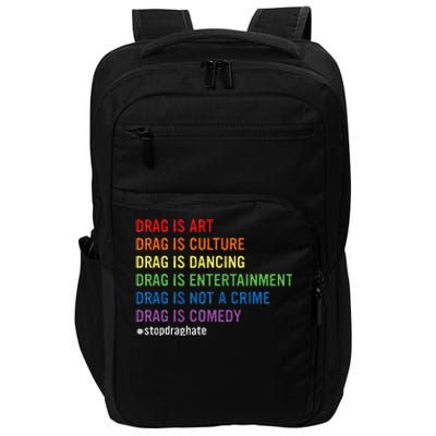 Drag Is Art Drag Is Culture Drag Is Not A Crime Lgbt Pride Impact Tech Backpack