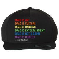 Drag Is Art Drag Is Culture Drag Is Not A Crime Lgbt Pride Wool Snapback Cap