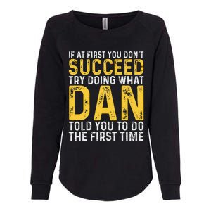 Dan If At First You DonT Succeed Dan Birthday Dan Womens California Wash Sweatshirt