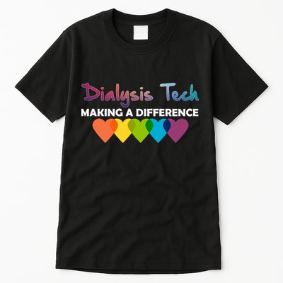 Dialysis Tech Making A Difference Tall T-Shirt