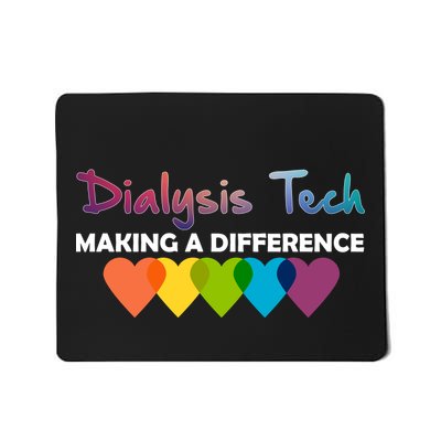 Dialysis Tech Making A Difference Mousepad