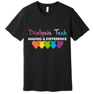Dialysis Tech Making A Difference Premium T-Shirt