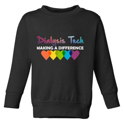 Dialysis Tech Making A Difference Toddler Sweatshirt