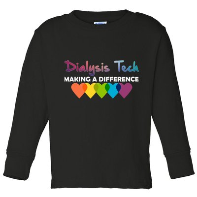 Dialysis Tech Making A Difference Toddler Long Sleeve Shirt