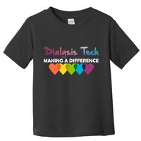 Dialysis Tech Making A Difference Toddler T-Shirt