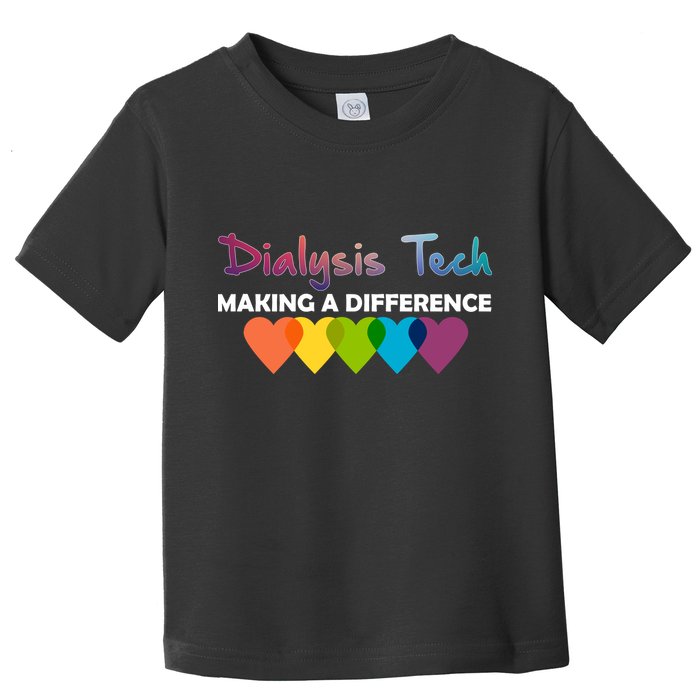 Dialysis Tech Making A Difference Toddler T-Shirt
