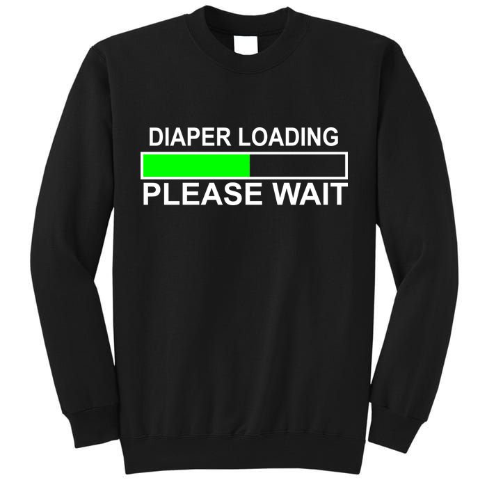 Diaper Loading Please Wait Tall Sweatshirt