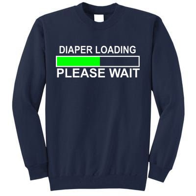 Diaper Loading Please Wait Tall Sweatshirt